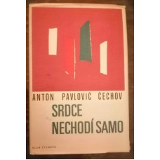 Anton Pavlovič Čechov - Srdce nechodí samo